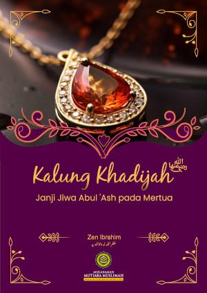 Kalung Khadijah Janji Jiwa Abul 'Ash pada Mertua